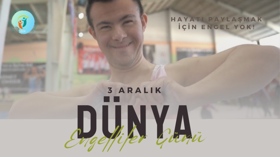 3 Aralık Dünya Engelliler Günü